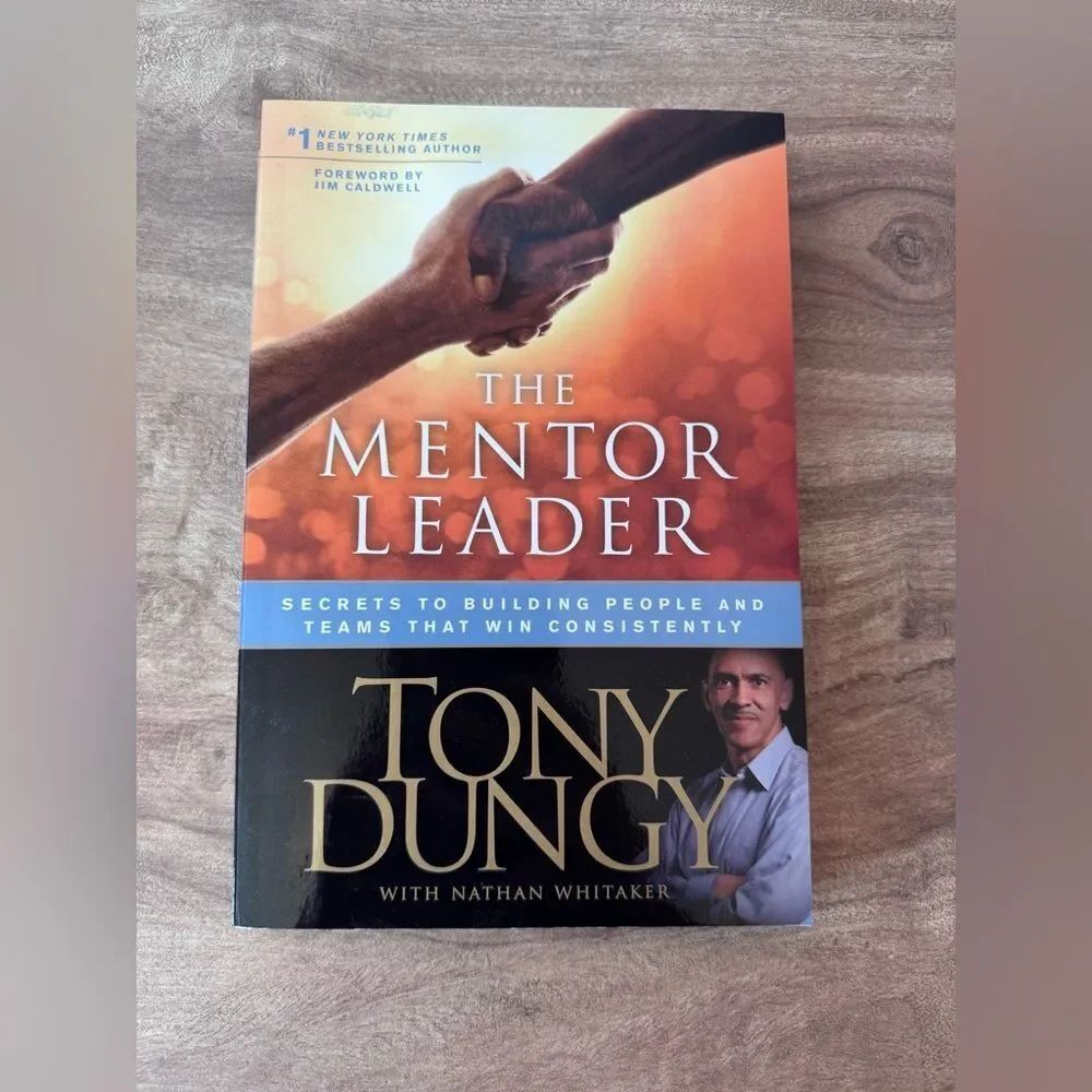 Mentor Leader : Secrets to Building People and Teams That Win Consistently by...